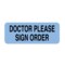 Nevs Doctor Please Sign Order 7/8" x 2-1/4" Blue w/Black N-1140 - alternate 1